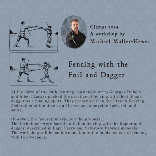 If one weapon is not enough, have a look at our next instructor at CLAMAS 2024, Michael Müller-Hewer, who is giving a workshop called "Fencing with the Foil and Dagger".