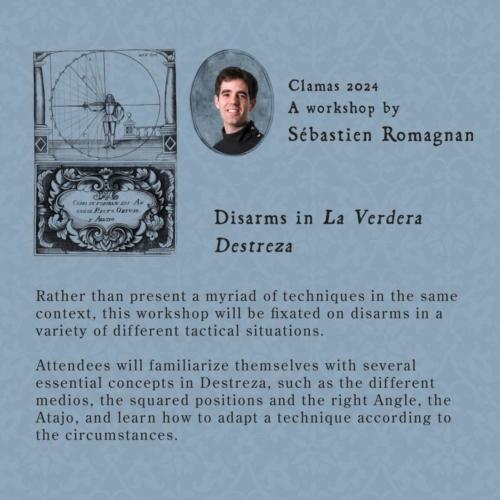 Always had a hard time making sense of the Verdera Destreza plays ? At CLAMAS 2024 we'll have Sébastien Romagnan giving a rapier workshop on "Disarms in La Verdura Destreza".